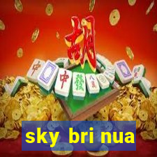 sky bri nua